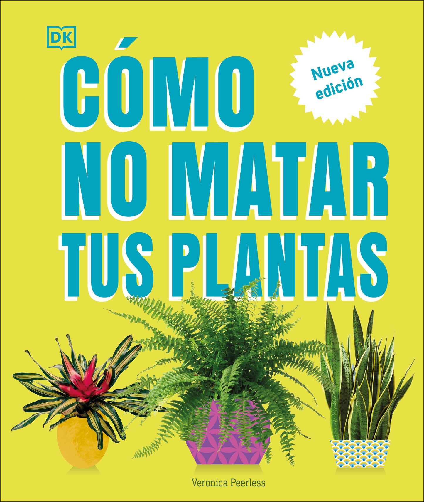 C�mo no matar tus plantas (How Not to Kill Your Houseplant) - Nueva edici�n