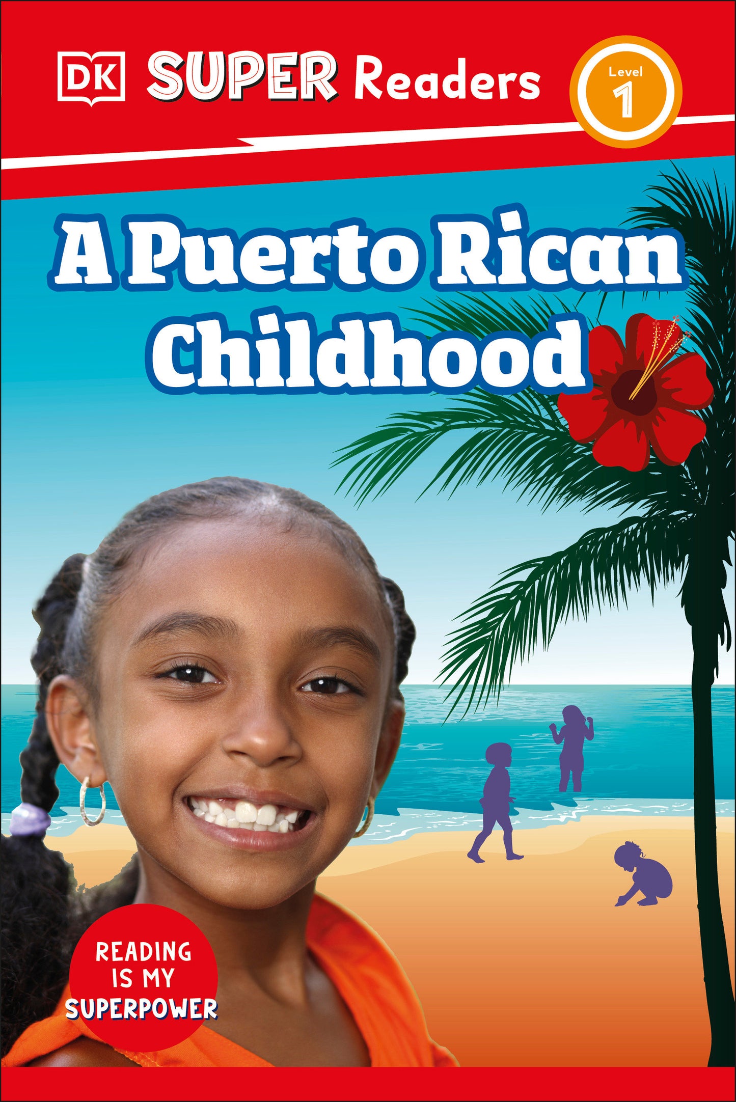 DK Super Readers Level 1 A Puerto Rican Childhood (DK Super Readers)