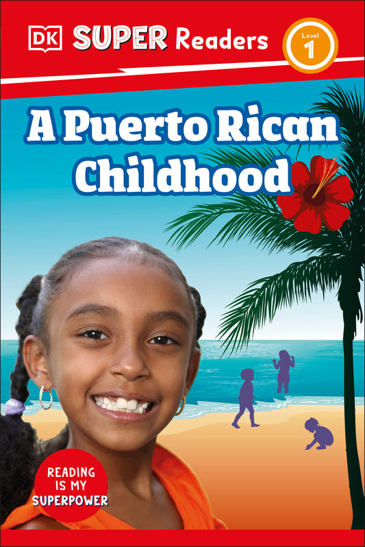 DK Super Readers Level 1 A Puerto Rican Childhood (DK Super Readers)
