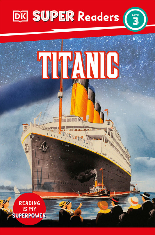 DK Super Readers Level 3 Titanic (DK Super Readers)