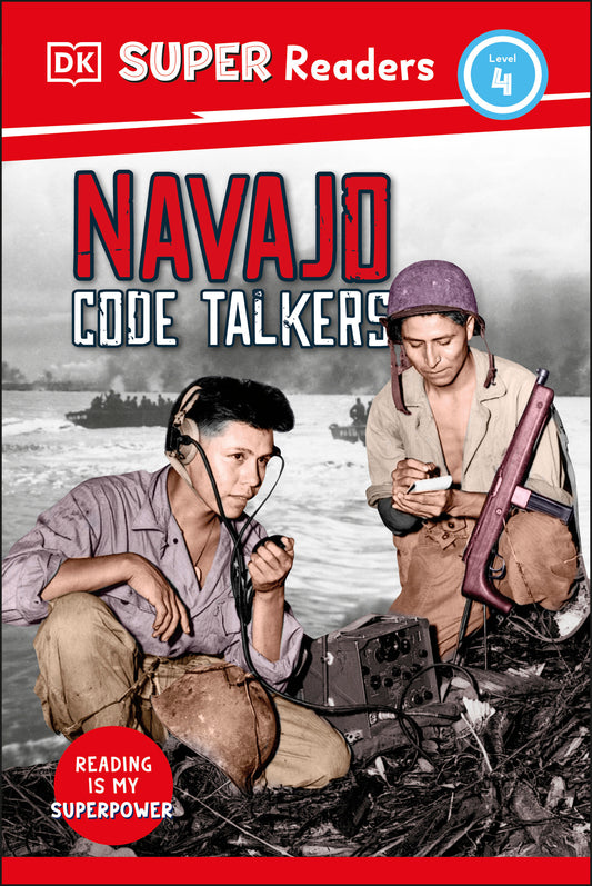 DK Super Readers Level 4 Navajo Code Talkers (DK Super Readers)