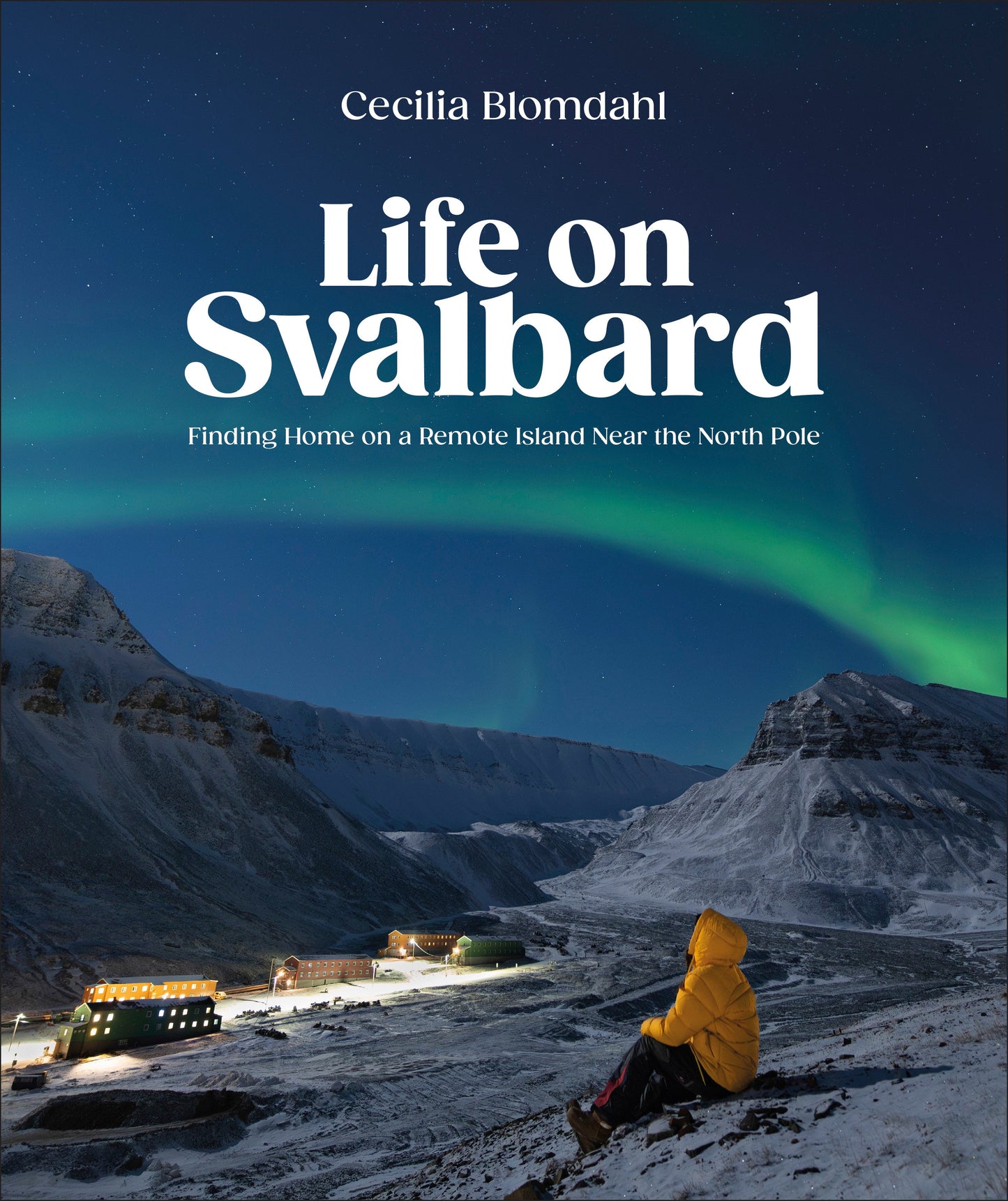 Life on Svalbard - Finding Home on a Remote Island Near the North Pole
