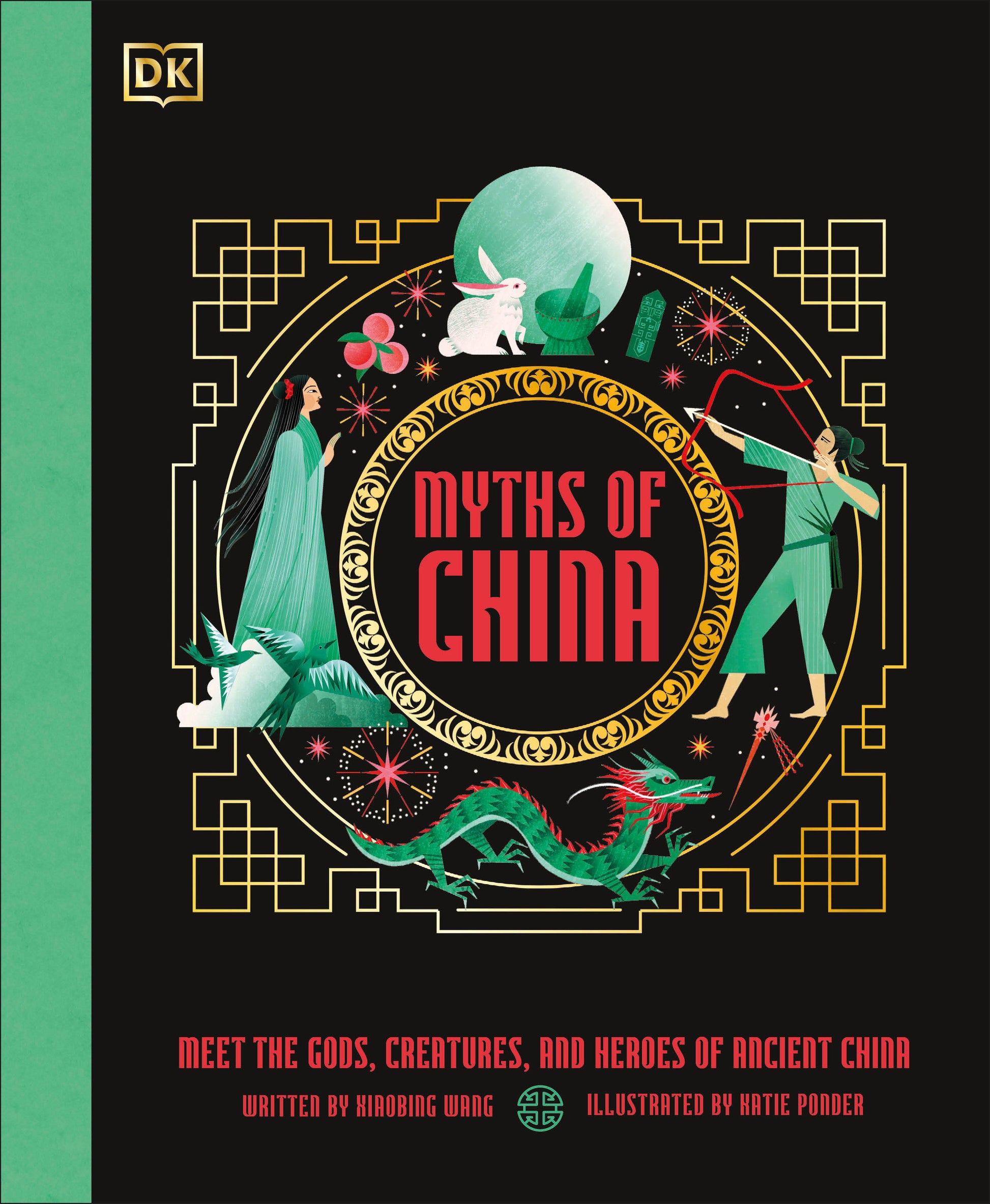 Myths of China - Meet the Gods, Creatures, and Heroes of Ancient China (Ancient Myths)