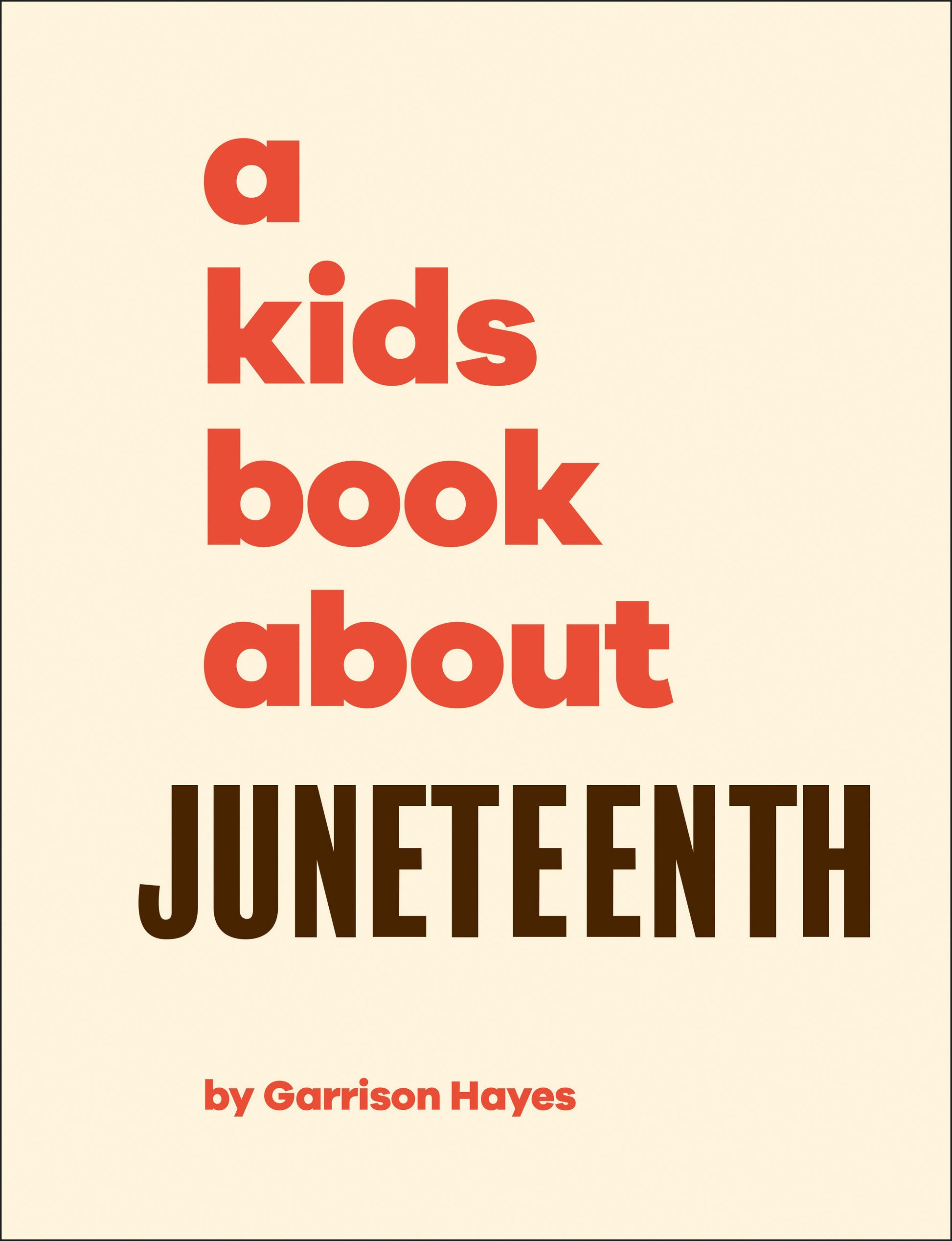A Kids Book About Juneteenth (A Kids Book)