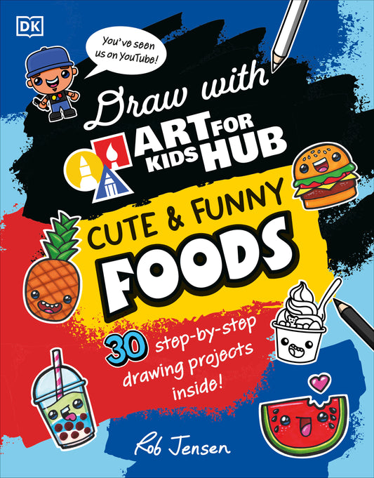 Draw with Art for Kids Hub Cute and Funny Foods (Draw With Art For Kids Hub) (Book:2)