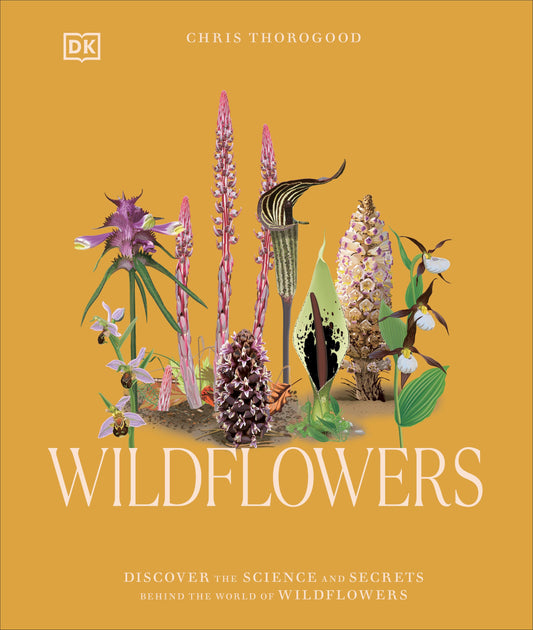 Wildflowers - Discover the Science and Secrets Behind the World of Wildflowers (Science and Secrets of Natural History)