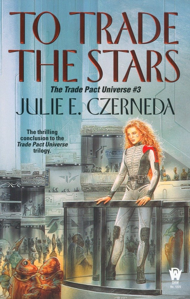 To Trade the Stars (Trade Pact Universe) (Book:3)