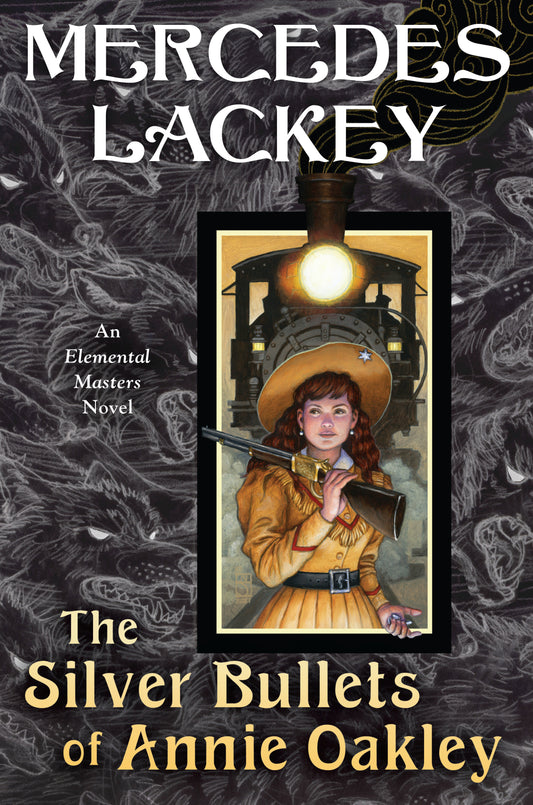 The Silver Bullets of Annie Oakley - An Elemental Masters Novel (Elemental Masters) (Book:16)