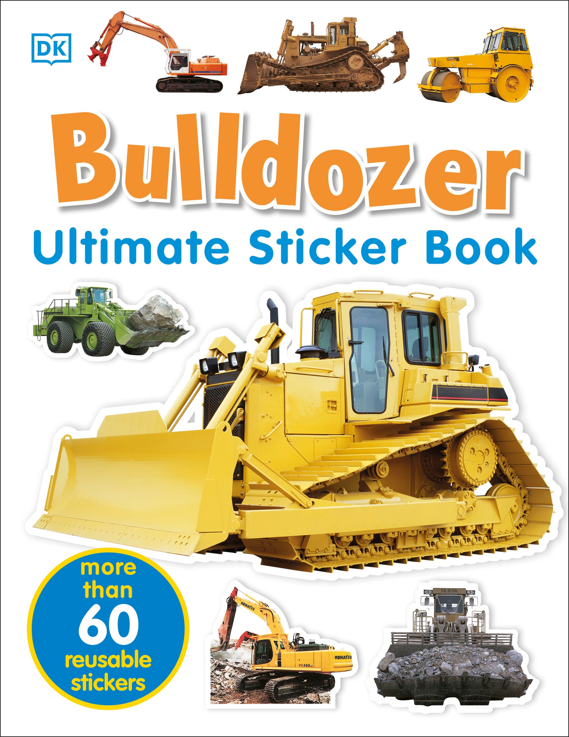 Ultimate Sticker Book: Bulldozer - Over 60 Reusable Full-Color Stickers (Ultimate Sticker Book)