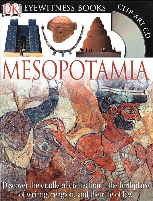 DK Eyewitness Books: Mesopotamia - Discover the Cradle of Civilization�the Birthplace of Writing, Religion, and the (DK Eyewitness)