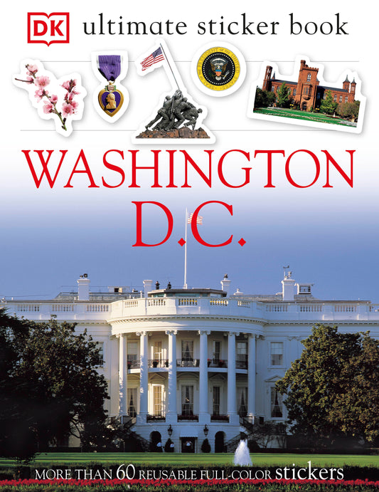 Ultimate Sticker Book: Washington, D.C. - More Than 60 Reusable Full-Color Stickers (Ultimate Sticker Book)