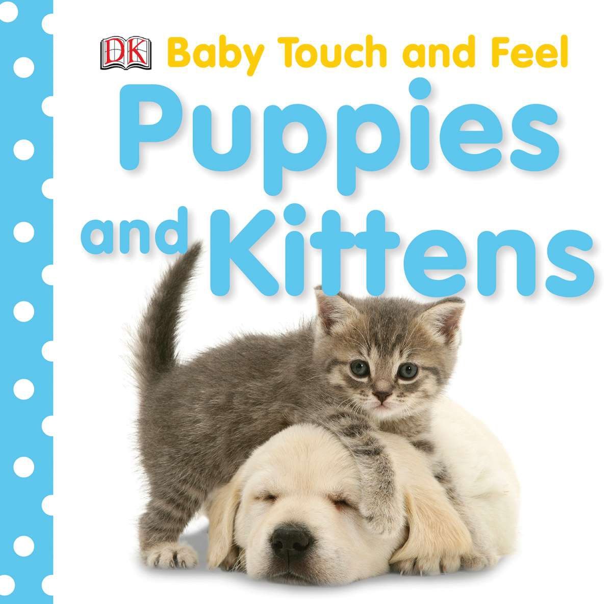 Baby Touch and Feel: Puppies and Kittens (Baby Touch and Feel)