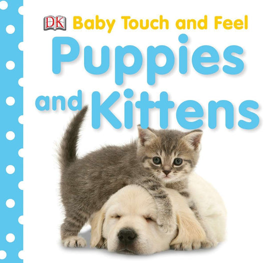 Baby Touch and Feel: Puppies and Kittens (Baby Touch and Feel)