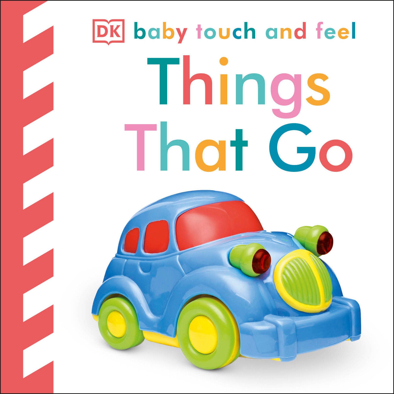 Baby Touch and Feel: Things That Go (Baby Touch and Feel)
