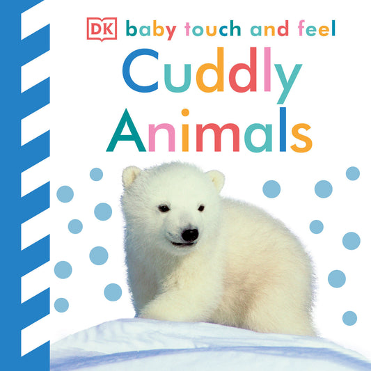 Baby Touch and Feel: Cuddly Animals (Baby Touch and Feel)