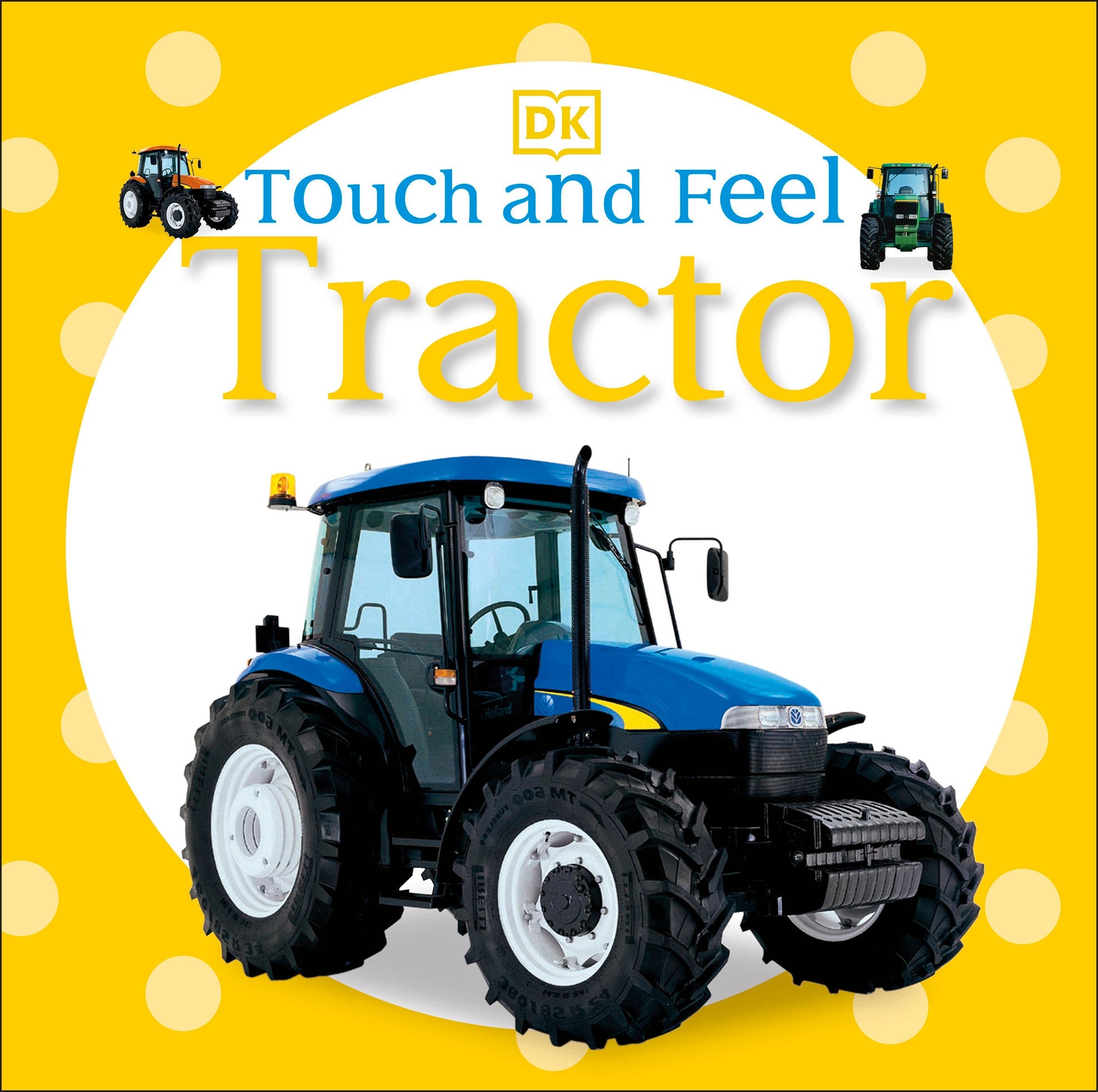 Touch and Feel: Tractor (Touch and Feel)