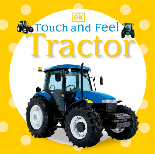 Touch and Feel: Tractor (Touch and Feel)