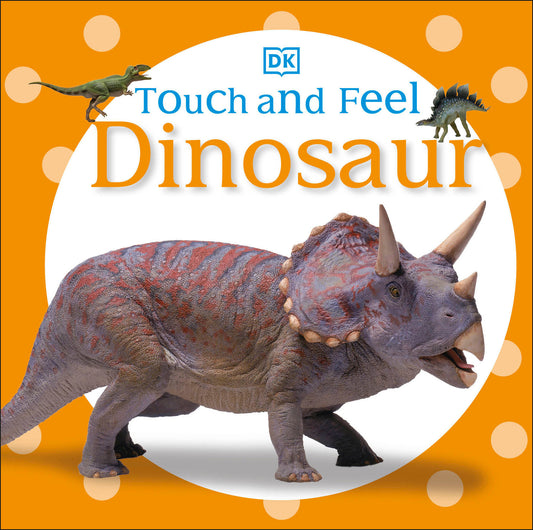 Touch and Feel: Dinosaur (Touch and Feel)