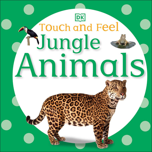 Touch and Feel: Jungle Animals (Touch and Feel)