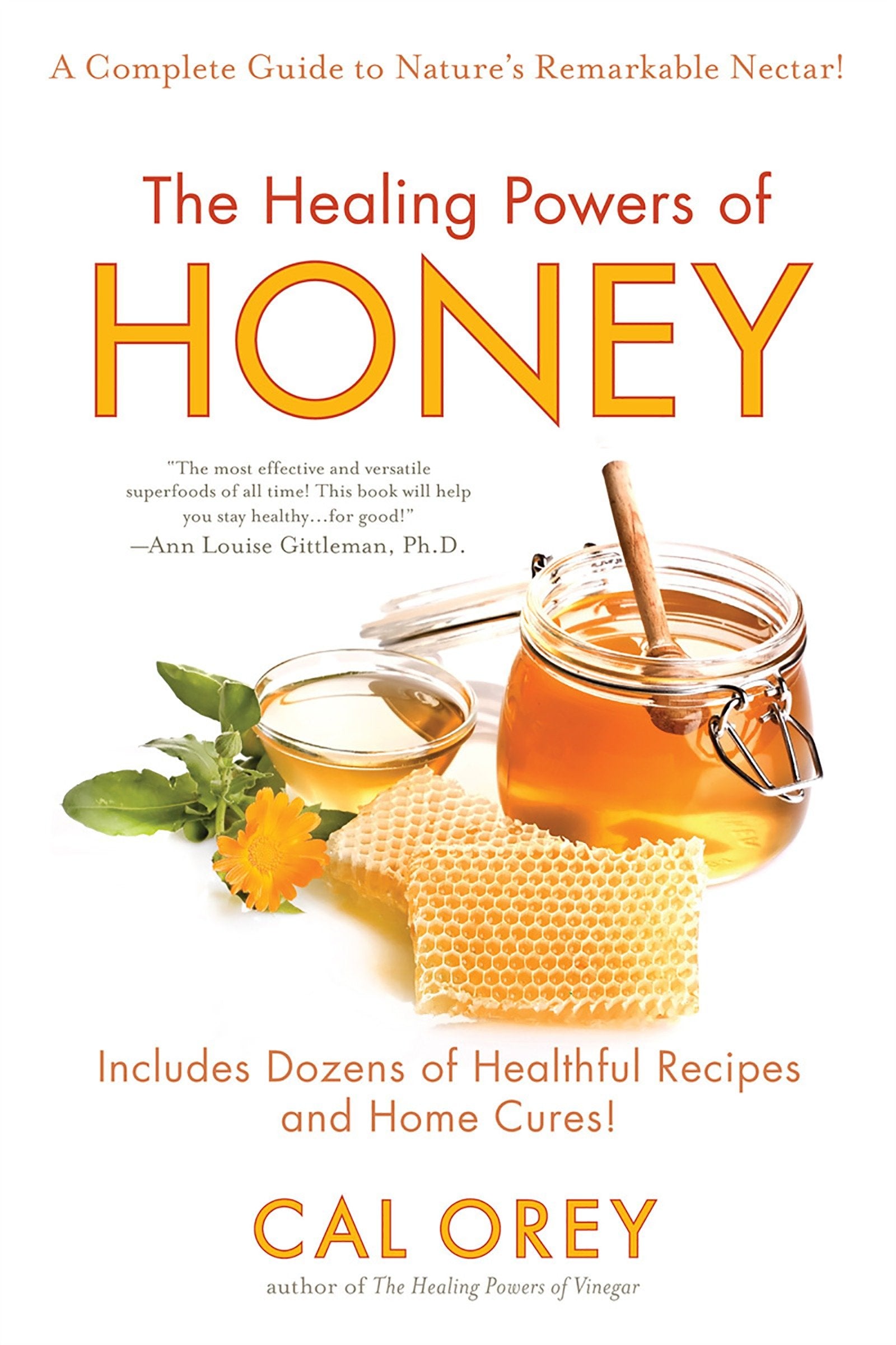 The Healing Powers of Honey - The Healthy & Green Choice to Sweeten Packed with Immune-Boosting Antioxidants (Healing Powers)