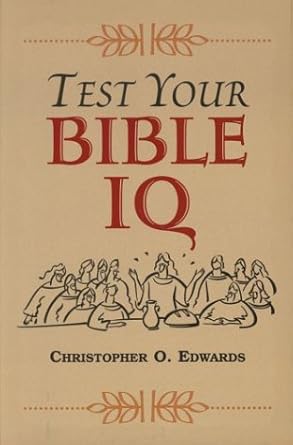 Test Your Bible IQ by Christopher O. Edwards