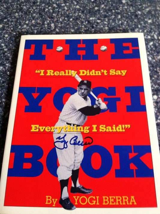 The Yogi Book: "I Really Didn't Say Everything I Said" by Yogi Berra, Larry Berra, Tim Berra, Dale Berra, Joe Garagiola