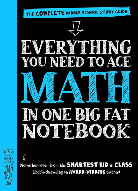 Workman Publishing Company - To Ace Math in One Big Fat Notebook: The Complete Middle School Study Guide (Big Fat Notebooks) by Workman Publishing, Ouida Newton, Altair Peterson, Editors of Brain Quest