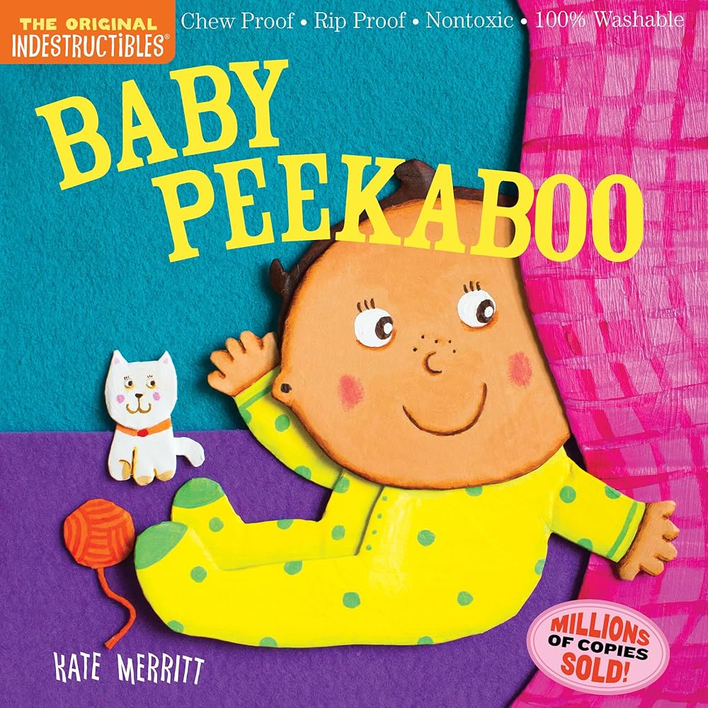 Indestructibles: Baby Peekaboo: Chew Proof · Rip Proof · Nontoxic · 100% Washable (Book for Babies, Newborn Books, Safe to Chew) by Amy Pixton, Kate Merritt