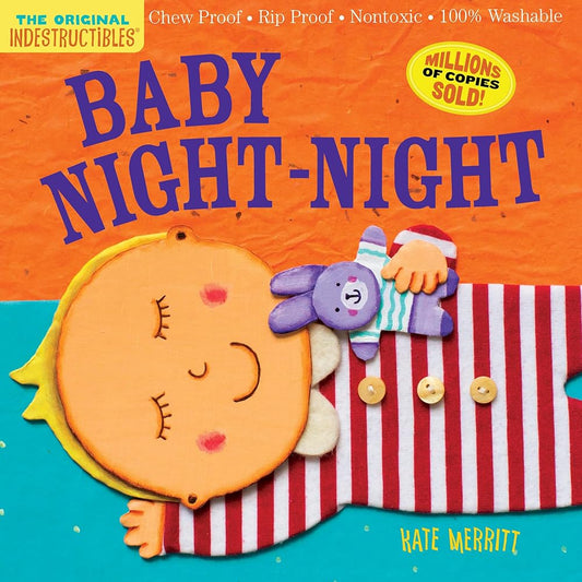 Indestructibles: Baby Night-Night: Chew Proof · Rip Proof · Nontoxic · 100% Washable (Book for Babies, Newborn Books, Safe to Chew) by Amy Pixton, Kate Merritt
