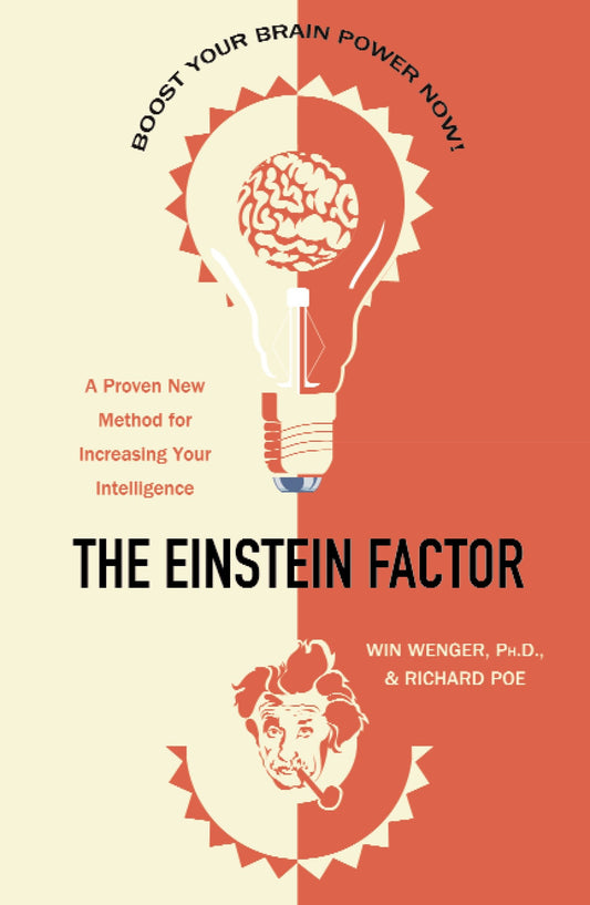 The Einstein Factor - A Proven New Method for Increasing Your Intelligence