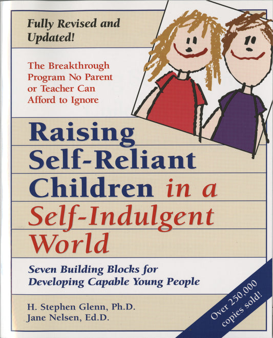 Raising Self-Reliant Children in a Self-Indulgent World - Seven Building Blocks for Developing Capable Young People