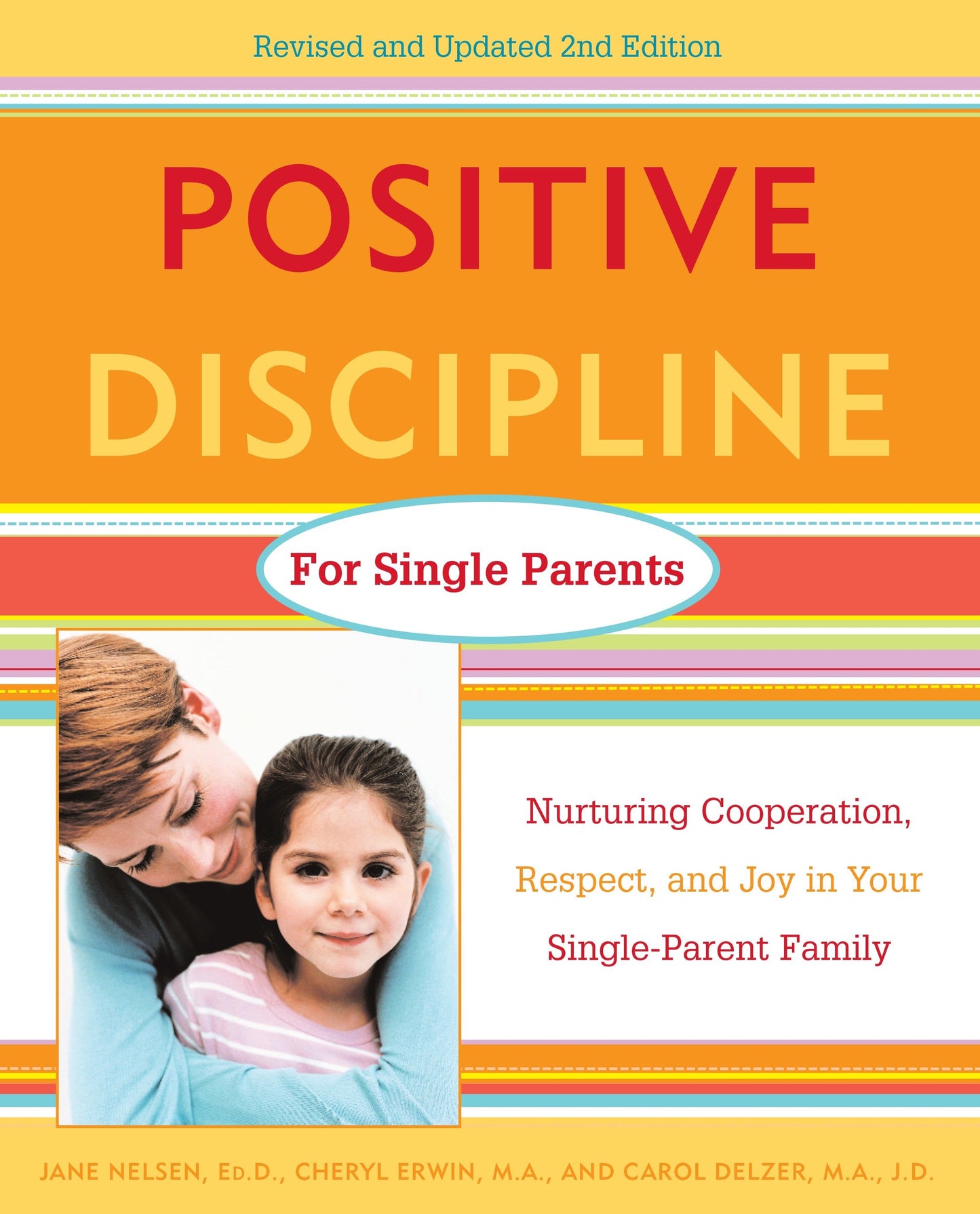 Positive Discipline for Single Parents, Revised and Updated 2nd Edition - Nurturing Cooperation, Respect, and Joy in Your Single-Parent Family (Positive Discipline)
