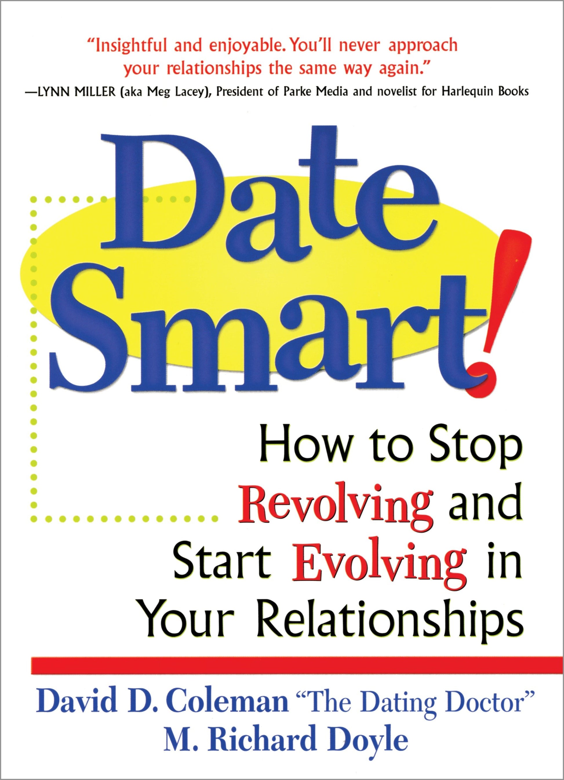 Date Smart! - How to Stop Revolving and Start Evolving in Your Relationships