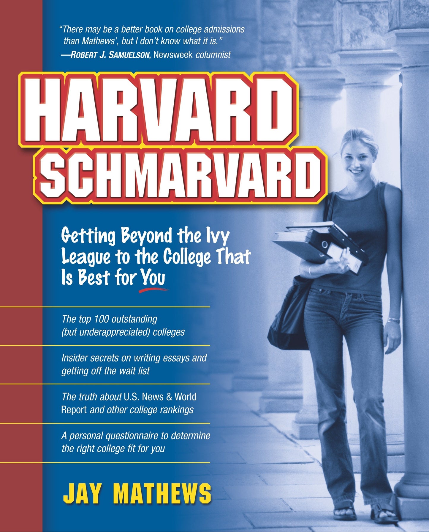 Harvard Schmarvard - Getting Beyond the Ivy League to the College That Is Best for You