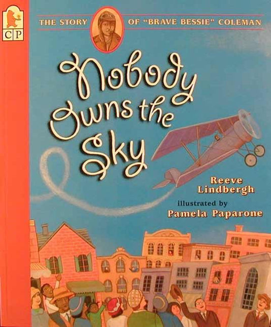 Nobody Owns the Sky - The Story of "Brave Bessie" Coleman