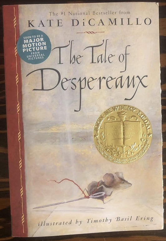 The Tale of Despereaux: Being the Story of a Mouse, a Princess, Some Soup and a Spool of Thread by Kate DiCamillo, Timothy Basil Ering