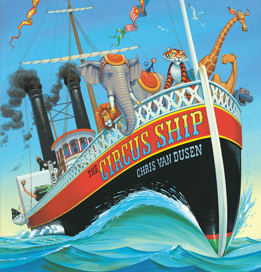 The Circus Ship - (A Rhyming Adventure of Circus Animals Finding a New Home - For Preschoolers, Kindergarteners, and 1st-3rd Graders Ages 4-8)