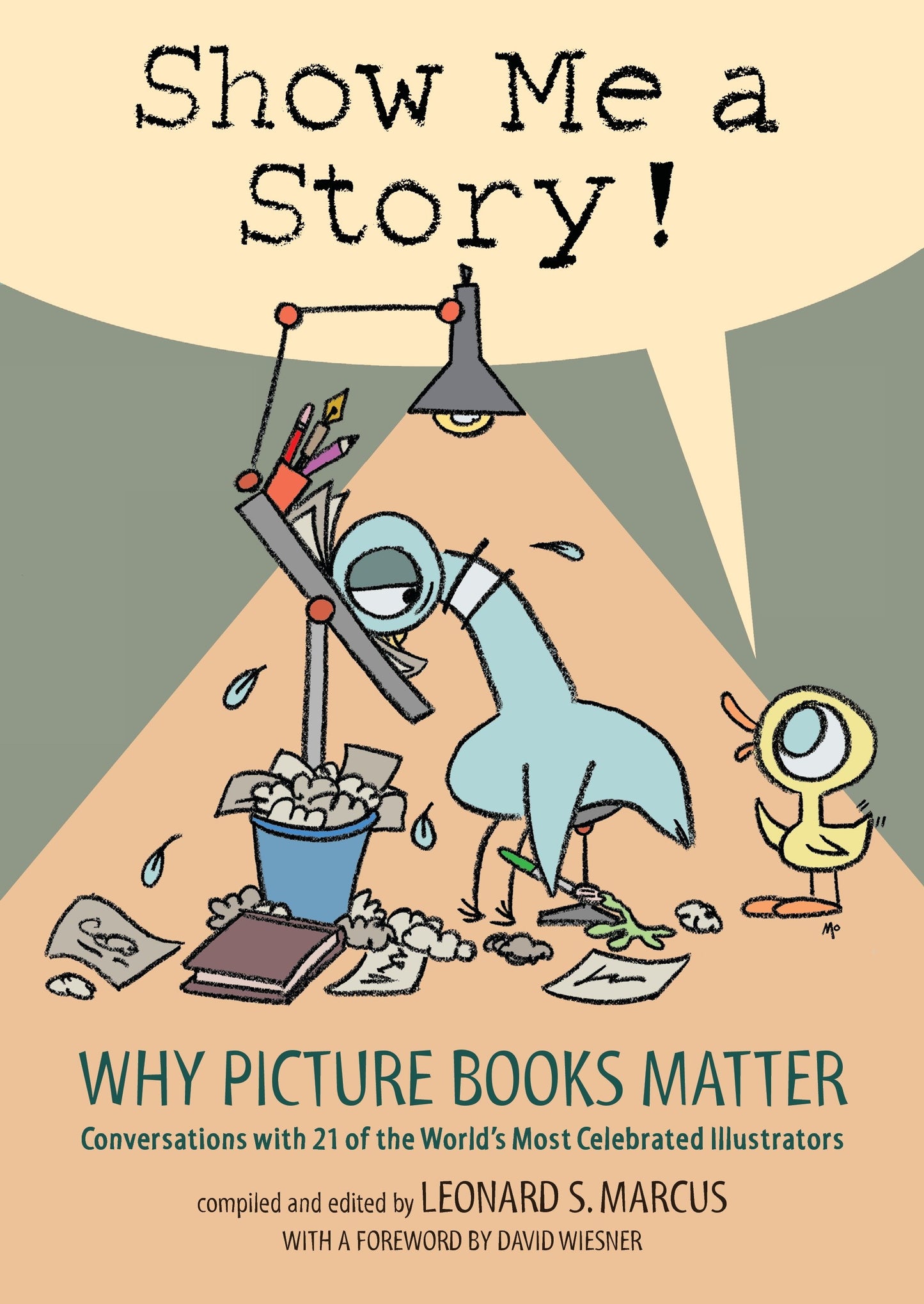 Show Me a Story! - Why Picture Books Matter: Conversations with 21 of the World's Most Celebrated Illustrators