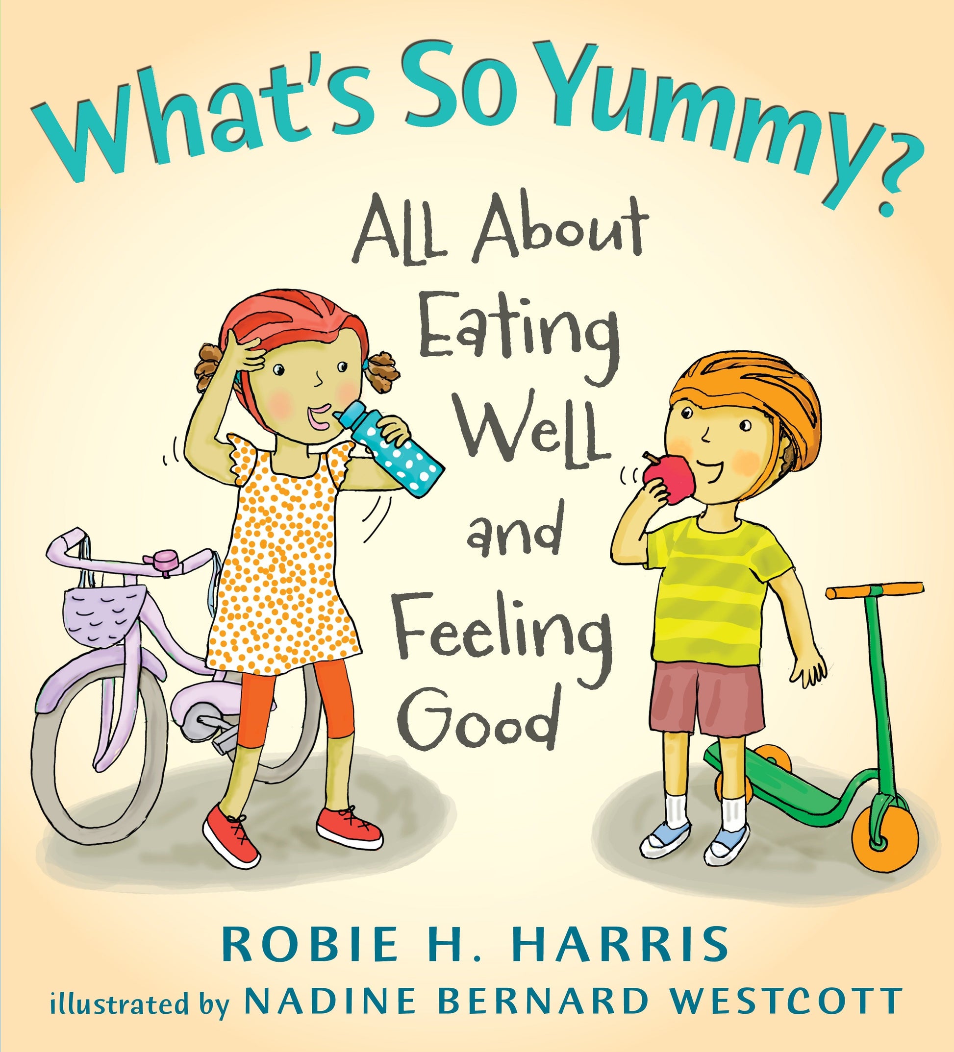 What's So Yummy? - All About Eating Well and Feeling Good (Let's Talk about You and Me)