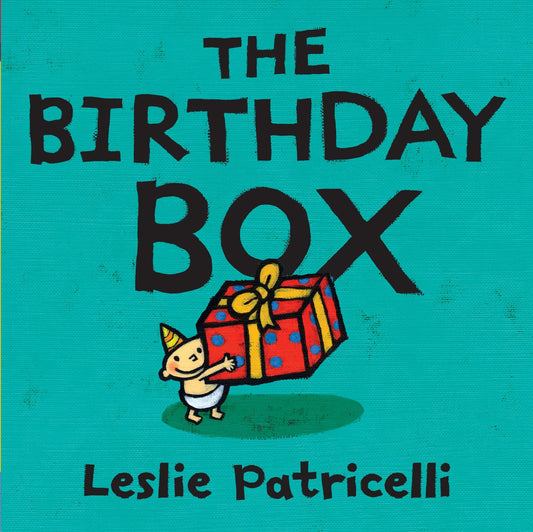 The Birthday Box - (A Fun Tale of Celebrations, Surprises, and Imagination for Babies and Toddlers) (Leslie Patricelli Board Books)