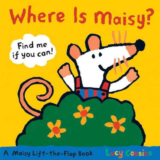 Where Is Maisy? - A Maisy Lift-the-Flap Book (Hide-and-Seek with Maisy the Mouse - Interactive Board Book for Toddlers and Kids Ages 2-5) (Maisy)