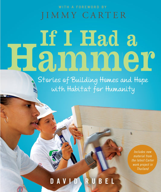 If I Had a Hammer - Stories of Building Homes and Hope with Habitat for Humanity