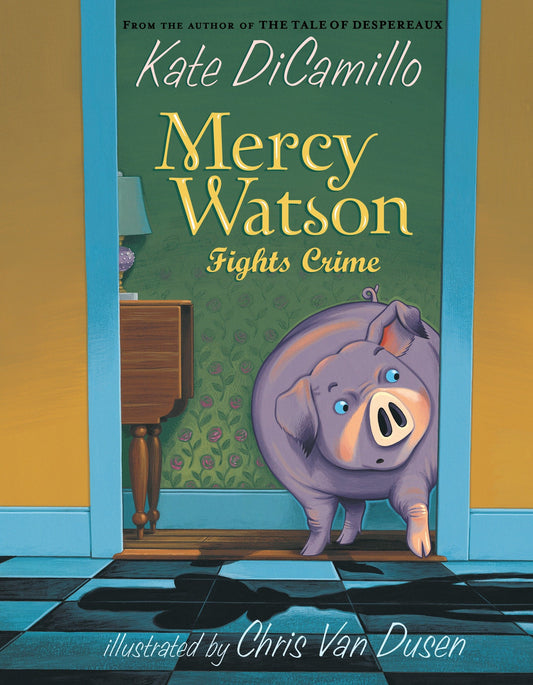 Mercy Watson Fights Crime - (A Funny and Heartwarming Chapter Book About a Lovable, Toast-Eating Pig - Perfect for Early Readers and Kids Ages 5-7 in Grades K-3) (Mercy Watson) (Book:3)