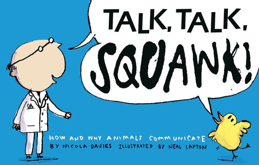 Talk, Talk, Squawk! - A Human's Guide to Animal Communication (Animal Science)