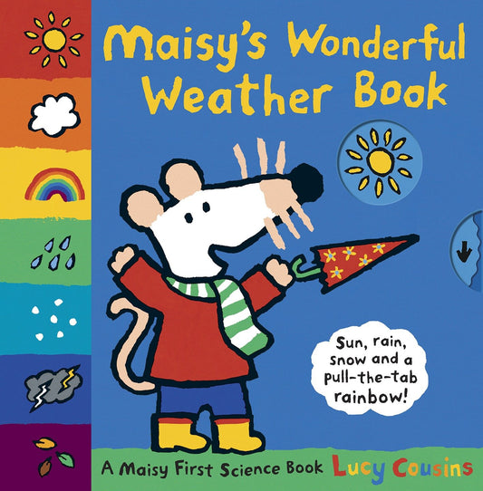 Maisy's Wonderful Weather Book - A Maisy First Science Book (A Maisy the Mouse Tabbed Board Book - For Toddlers, Preschoolers, and Preschoolers Ages 3-7) (Maisy)