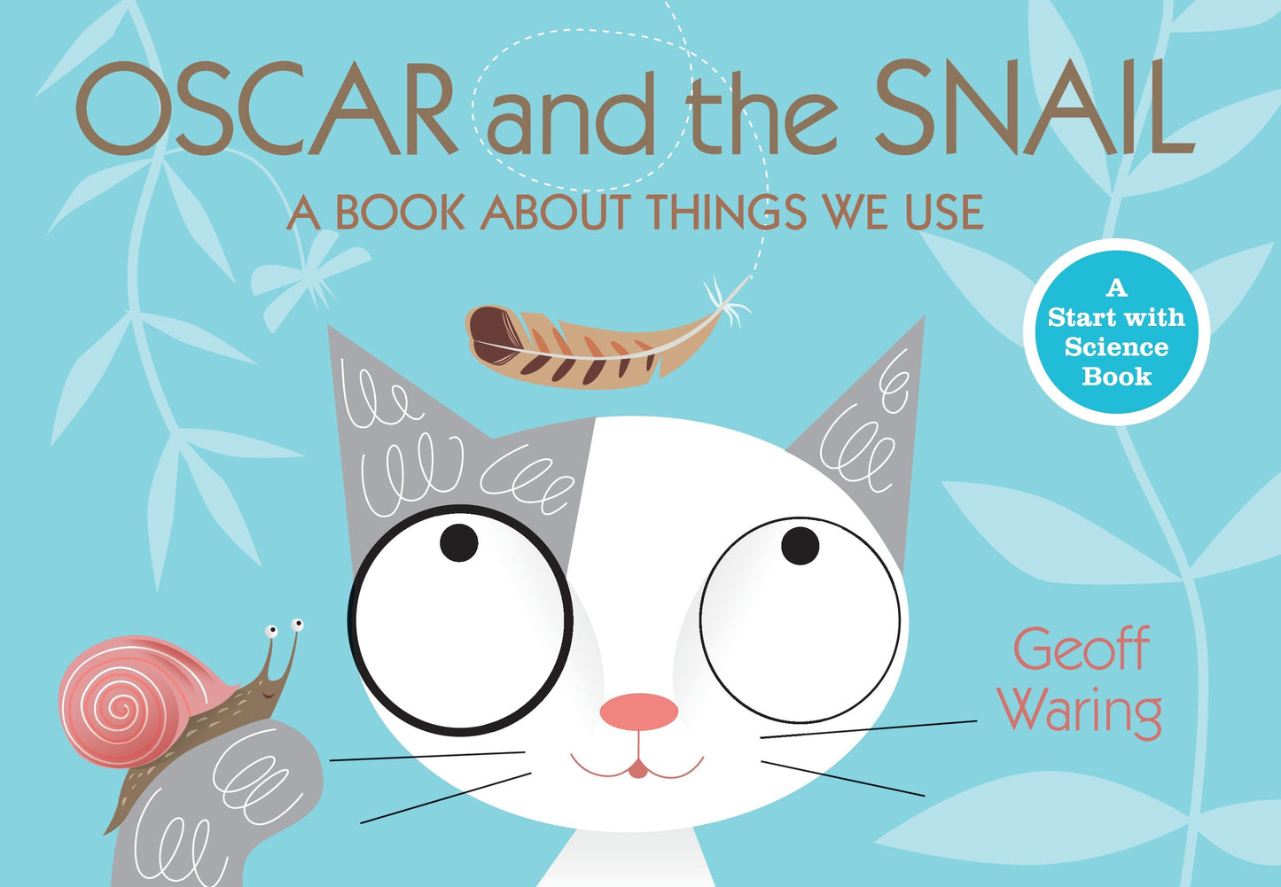 Oscar and the Snail - A Book About Things That We Use (Start with Science)
