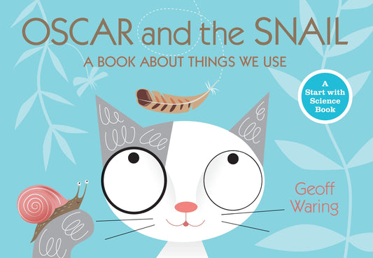 Oscar and the Snail - A Book About Things That We Use (Start with Science)