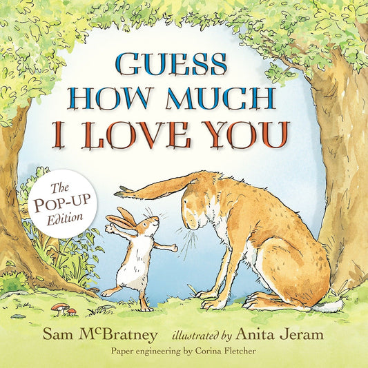 Guess How Much I Love You: Pop-Up - (An Interative 3D Pop-Up & Pull-Tab Edition of the Classic Baby Book About Loving Right Up to the Moon and Back) (Guess How Much I Love You)