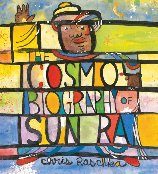 The Cosmobiography of Sun Ra - The Sound of Joy Is Enlightening