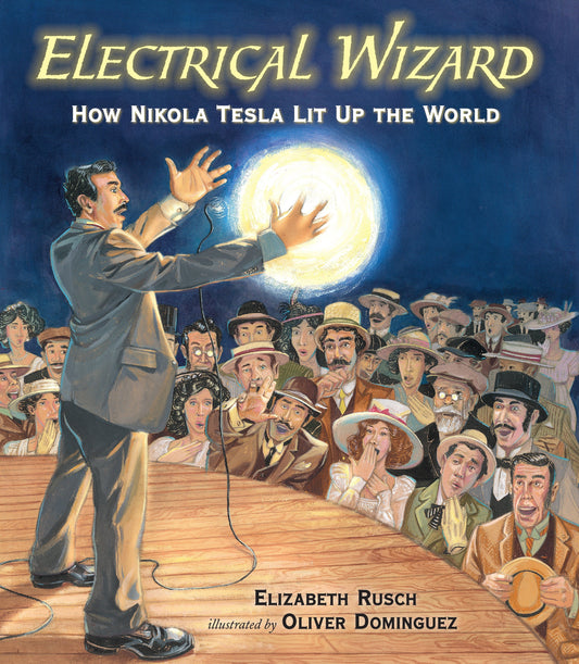 Electrical Wizard - How Nikola Tesla Lit Up the World